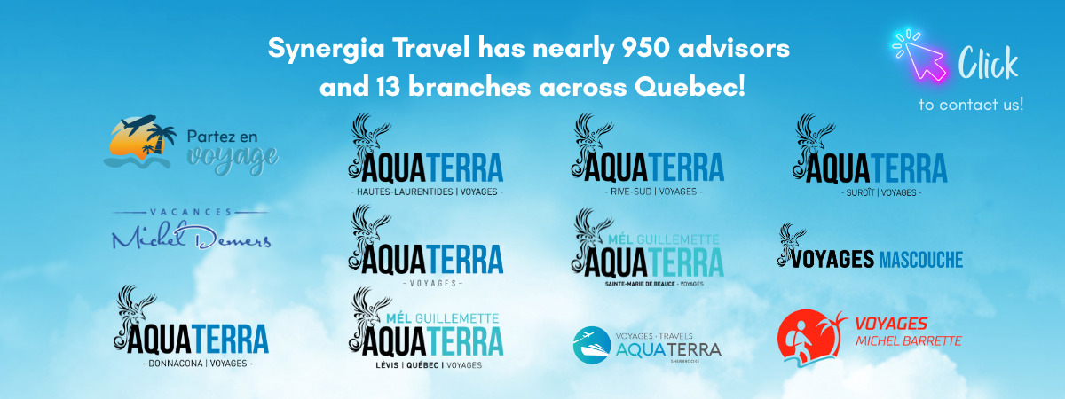 Synergia Travel has nearly 950 advisors and 13 branches across Quebec!